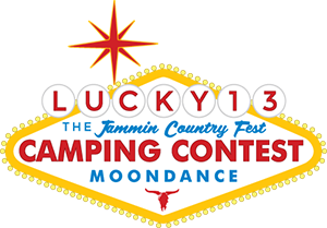 2019 Moondance Jammin Country Fest 
"Lucky 13" Camping Contest